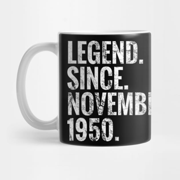 Legend since November 1950 Birthday Shirt Happy Birthday Shirts by TeeLogic